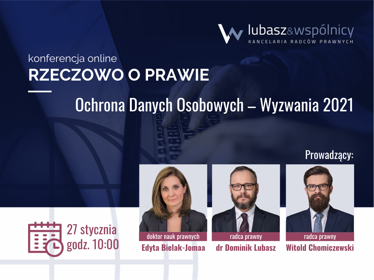 „Ochrona Danych Osobowych – Wyzwania 2021”, czyli konferencja online w ramach „Rzeczowo o Prawie”