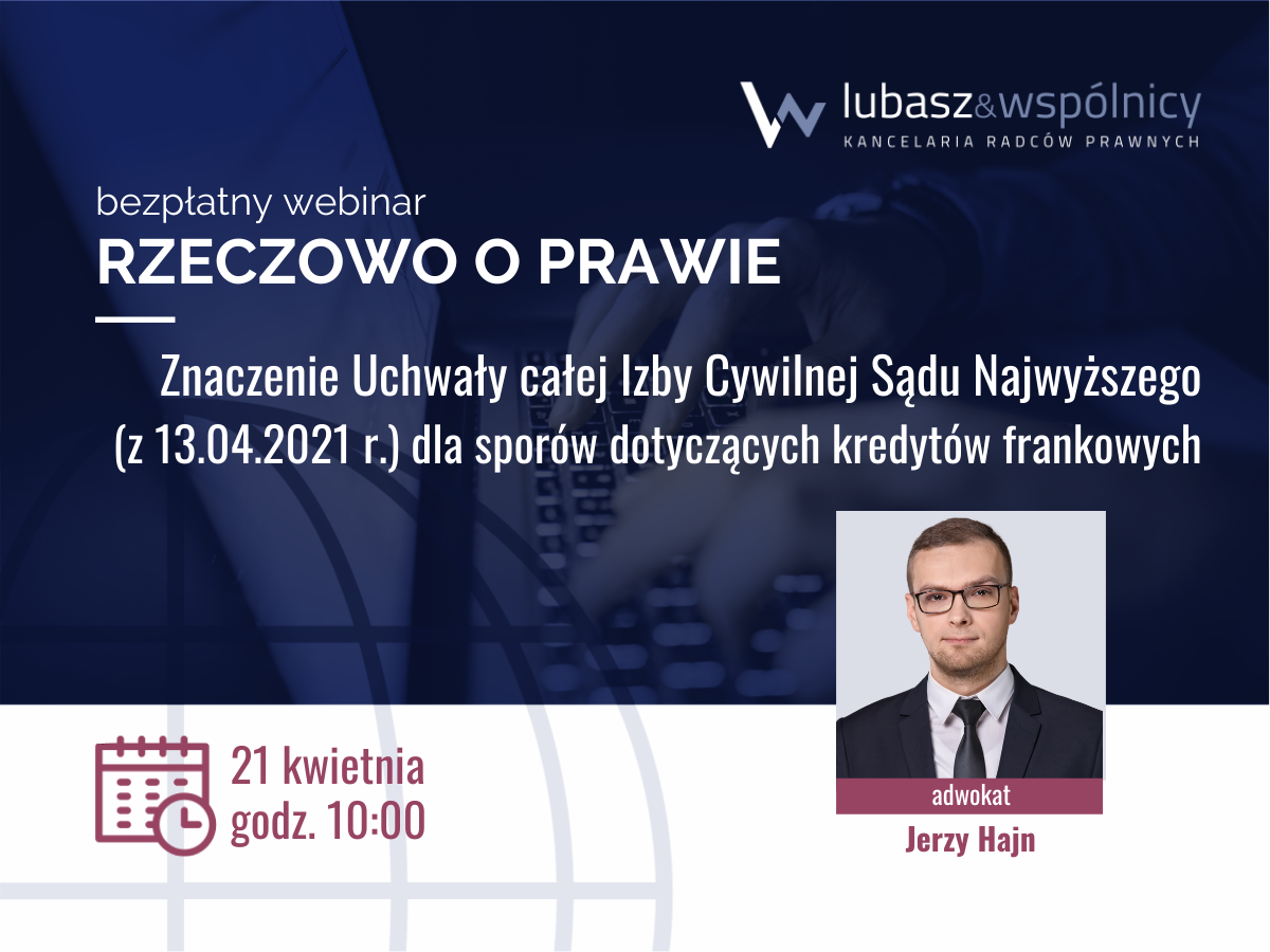 Znaczenie Uchwały całej Izby Cywilnej Sądu Najwyższego (z 13.04.2021 r.) dla sporów dotyczących kredytów frankowych