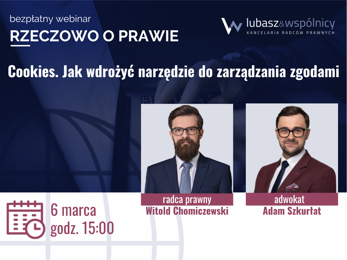 Webinar z cyklu Rzeczowo o Prawie: Cookies. Jak wdrożyć narzędzie do zarządzania zgodami